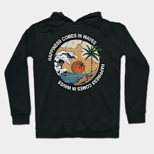 Happiness Comes in Waves, Summer Graphic, Beach Hoodie